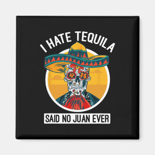 Aimant Je Déteste Tequila A Dit Non Juan Jamais - Cinco D