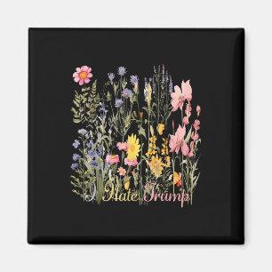 Aimant Je Déteste Trump Fleurs sauvages Trump Hater Jamai