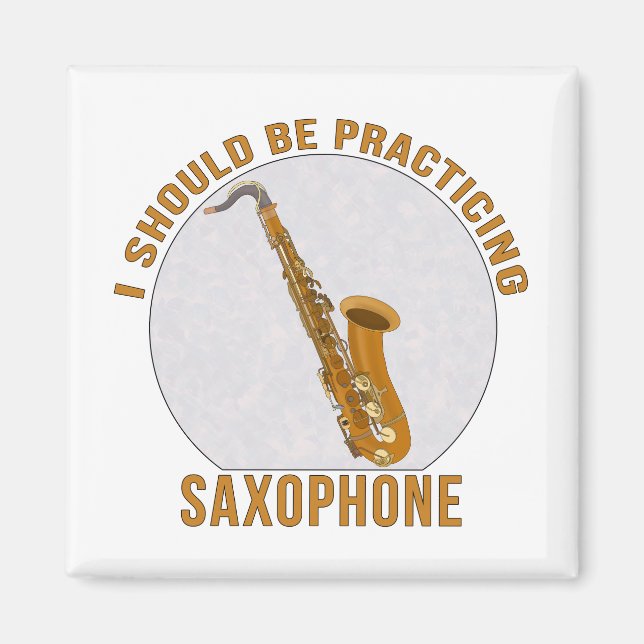 Aimant Je Devrais Pratiquer Le Saxophone (Devant)