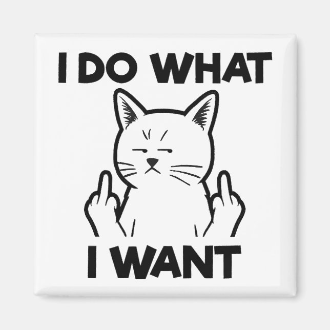 Aimant Je Fais Ce Que Je Veux Chat (Devant)