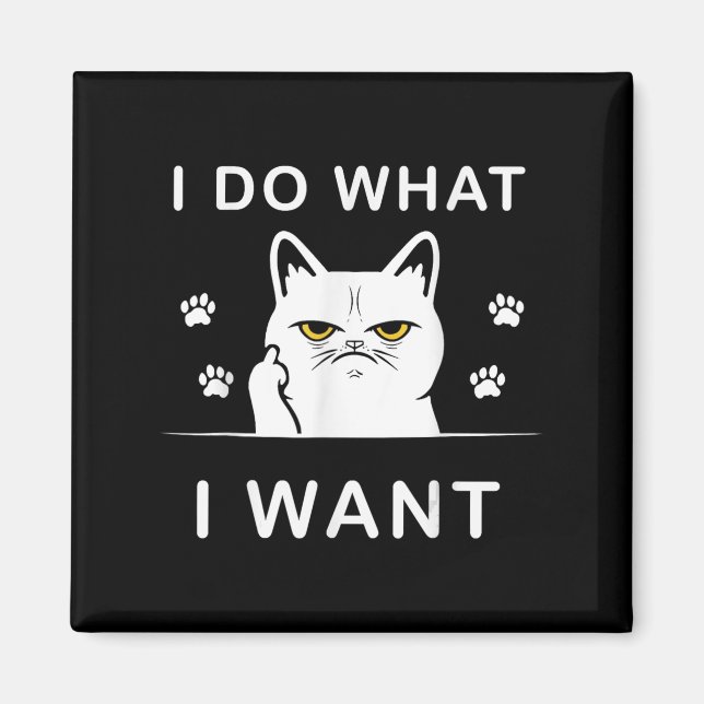 Aimant Je Fais Ce Que Je Veux Chat Drôle Avec Mon Chat Ch (Devant)
