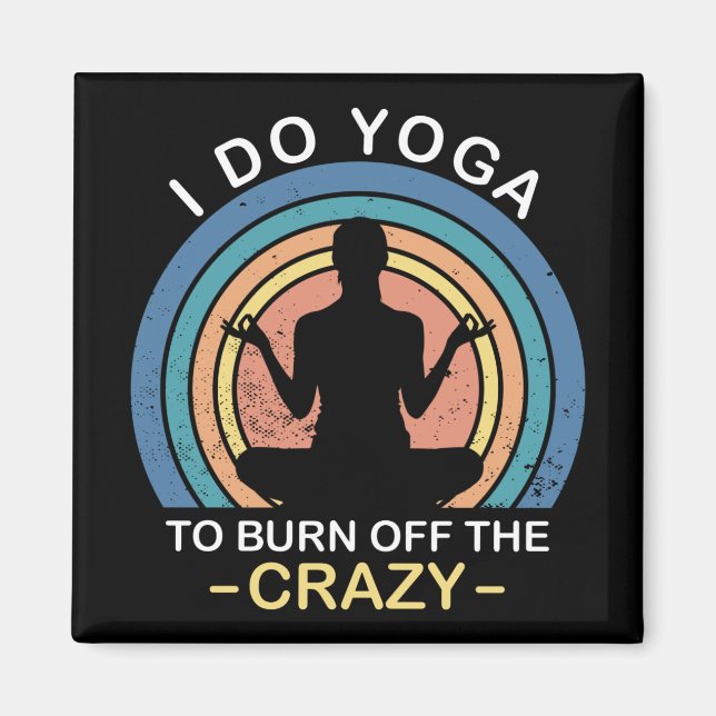 Aimant Je Fais Du Yoga Pour Brûler Le Fou (Devant)