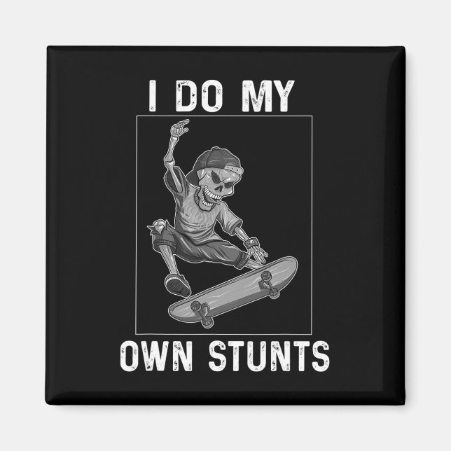 Aimant Je fais mes propres cascades skateboard squelette  (Devant)