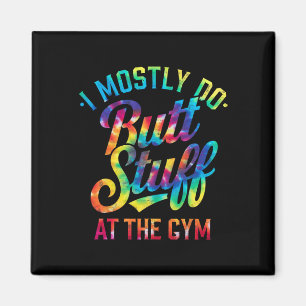 Aimant Je Fais Principalement Des Stups À La Gym Joke Tee
