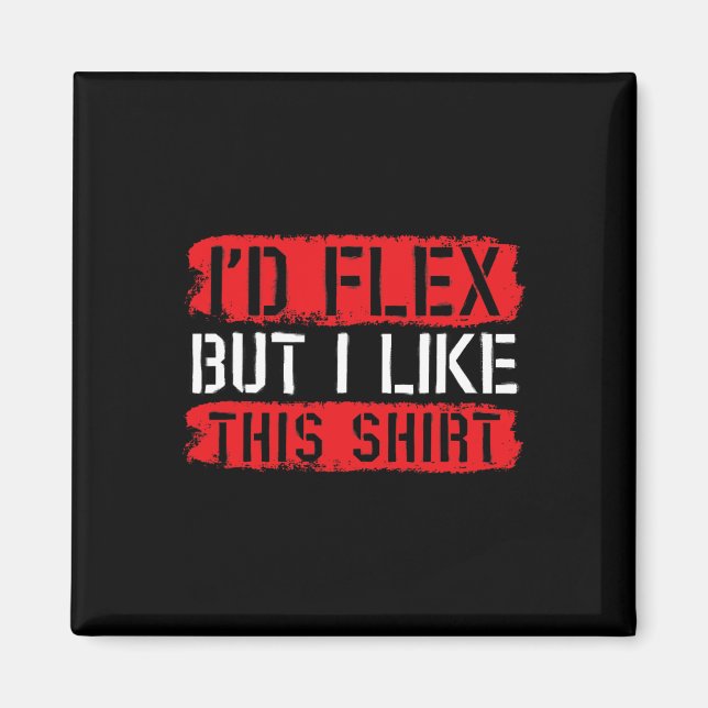 Aimant Je ferais des flexions mais j'aime cette chemise  (Devant)