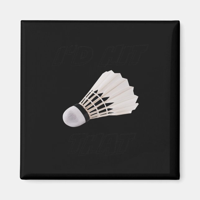 Aimant Je frapperais ce drôle de badminton (Devant)