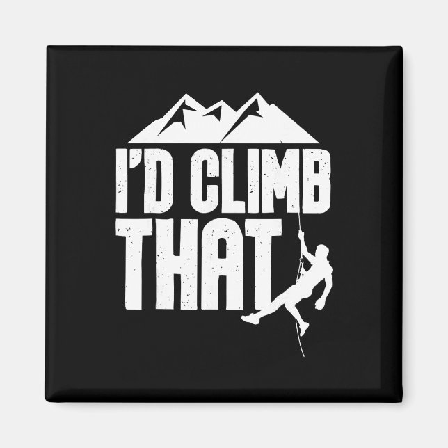 Aimant Je grimperais ça - Escalade Grimpeur Bouldering  (Devant)
