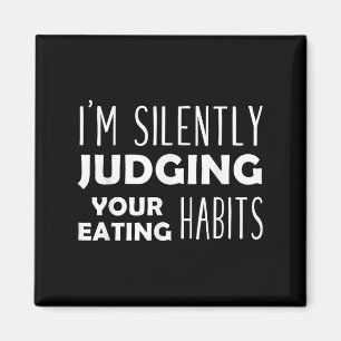Aimant Je Juge Silencieusement Vos Habitudes De Manger Dr