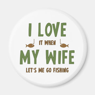Aimant Je l'aime quand mon épouse me laisse partir pêch