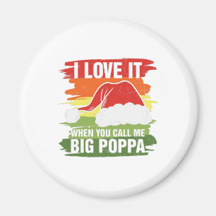 Aimant Je L'Aime Quand Tu M'Appelles Big Poppa