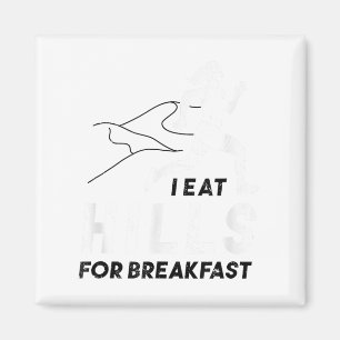 Aimant Je mange des collines au petit déjeuner Citation d