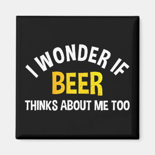 Aimant Je me demande si la bière pense aussi à moi