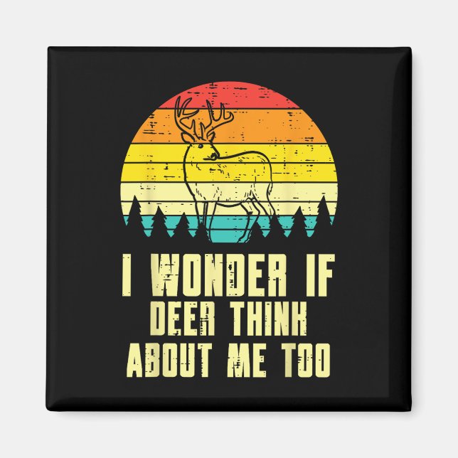 Aimant Je Me Demande Si Le Cerf Pense À Moi Trop Rétro Ch (Devant)