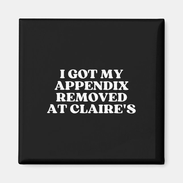 Aimant Je me suis fait retirer l'appendice à Claire Menta (Devant)