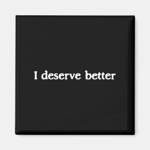 Aimant Je mérite une meilleure affirmation d'amour propre