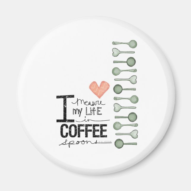 Aimant Je mesure ma vie en cuillères à café (Devant)