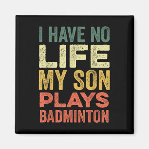 Aimant Je N'Ai Aucune Vie Mon Fils Joue À Badminton Sport