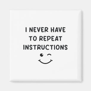 Aimant Je n'ai jamais à répéter les instructions Professe