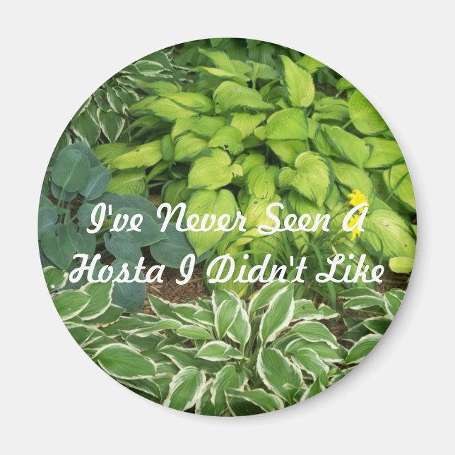 Aimant Je n'ai jamais vu un Hosta que je n'aimais pas (Devant)