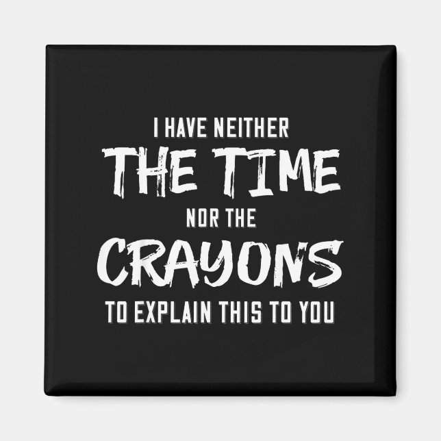 Aimant Je N'Ai Ni Le Temps Ni Les Crayons Pour Expliquer (Devant)
