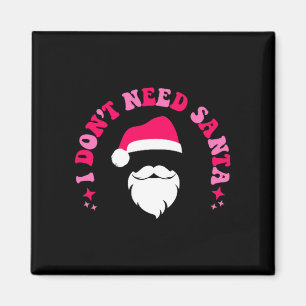Aimant Je n'ai pas besoin du Père Noël, je suis déjà assi