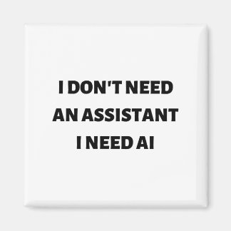 Aimant Je n'ai pas besoin d'un assistant, j'ai besoin d'I