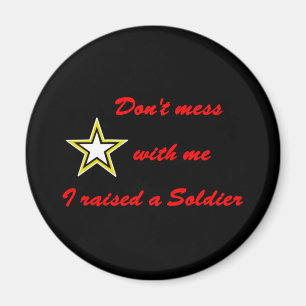 Aimant Je n'ai pas élevé un soldat.