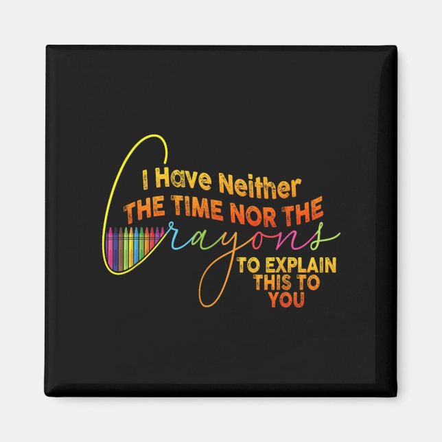 Aimant Je N'Ai Pas Le Temps Ou Les Crayons Drôle Sarcasme (Devant)