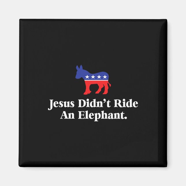 Aimant Je n'ai pas monté un éléphant - drôle anti-républi (Devant)