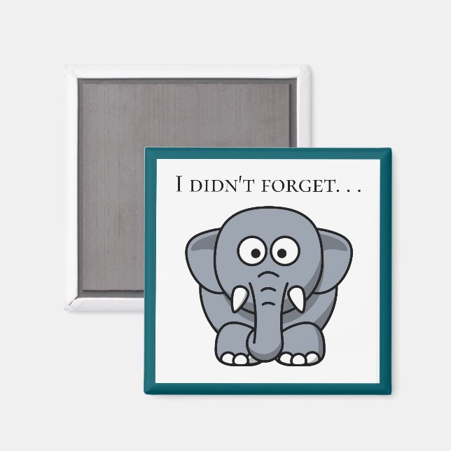 Aimant Je n'ai pas oublié Mignon Éléphant Gris Drôle Dess (Recto/Verso)
