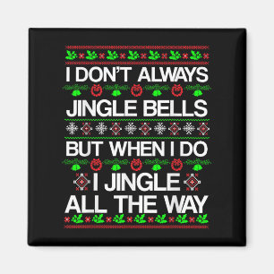 Aimant Je n'ai pas toujours Jingle Bells Drôle Noël Noël