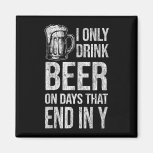 Aimant Je ne bois de la bière que les jours qui se termin