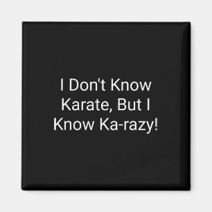 Aimant Je ne connais pas le karaté mais je connais Karazy