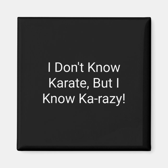Aimant Je ne connais pas le karaté mais je connais Karazy (Devant)