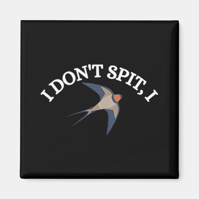 Aimant Je ne crache pas I Swallow Bird Design Bird Watche (Devant)