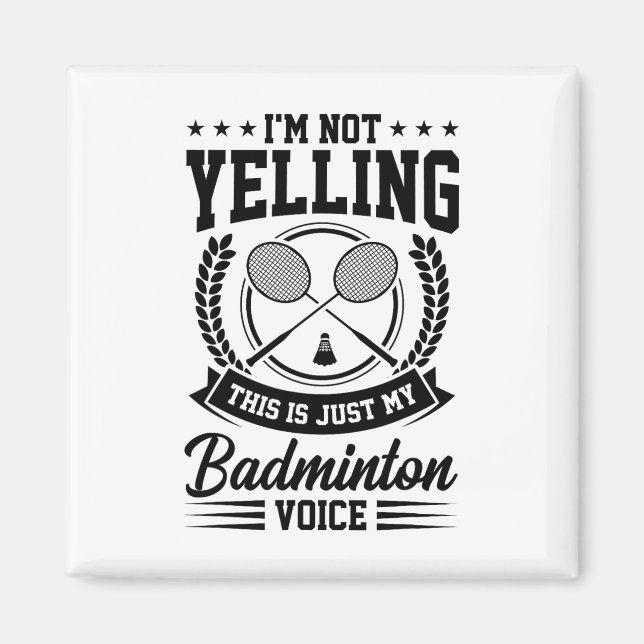 Aimant Je ne crie pas que c'est juste mon badminton Voice (Devant)