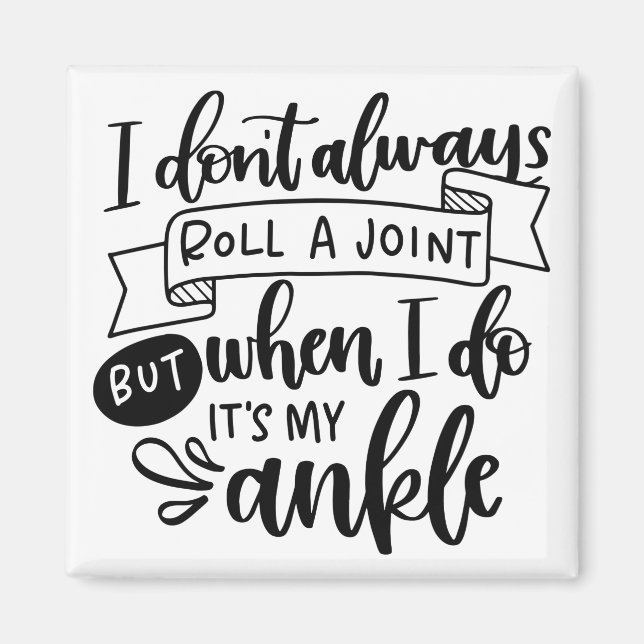 Aimant Je ne fais pas toujours rouler une joint (Devant)