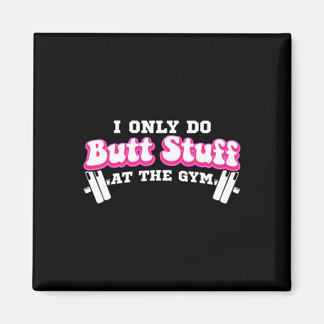 Aimant Je Ne Fais Que Des Stups Au Gym Funny Bubble Mais (Devant)