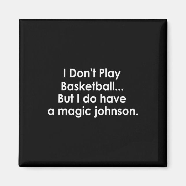 Aimant Je ne joue pas à Sketll mais j'ai un Magic Johnson (Devant)
