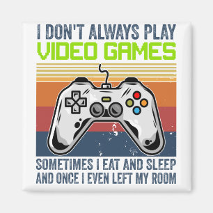 Aimant Je ne joue pas toujours à des jeux vidéo Parfois j