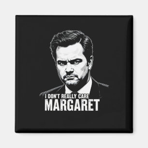 Aimant Je ne m'intéresse pas vraiment Margaret Moments 20