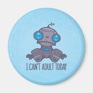 Aimant Je ne peux pas Adulte aujourd'hui triste robot