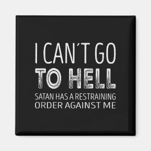 Aimant Je ne peux pas aller en enfer. Satan a une ordonna