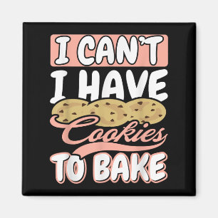 Aimant Je ne peux pas avoir de cookies pour faire cuire l