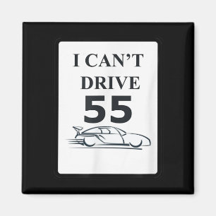 Aimant Je ne peux pas conduire 55 Drôle cadeau