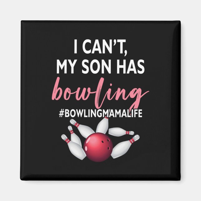 Aimant Je ne peux pas que mon fils ait un bowling maman d (Devant)