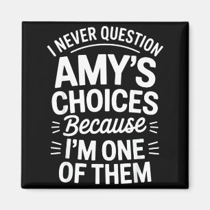 Aimant Je ne remets jamais en question les choix d'Amy pa