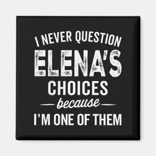 Aimant Je ne remets jamais en question les choix d'Elena