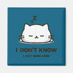 Aimant Je ne sais pas je travaille ici drôle de chat de m