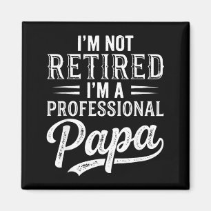 Aimant Je ne suis pas à la retraite, je suis un papa prof
